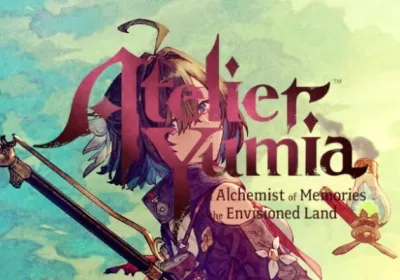Atelier Yumia: The Alchemist of Memories and the Envisioned Land