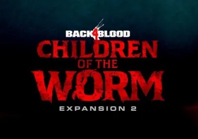 Back 4 Blood: Children of the Worm
