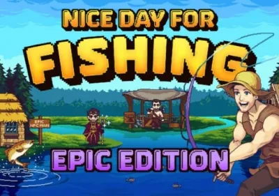 Nice Day for Fishing Epic Edition