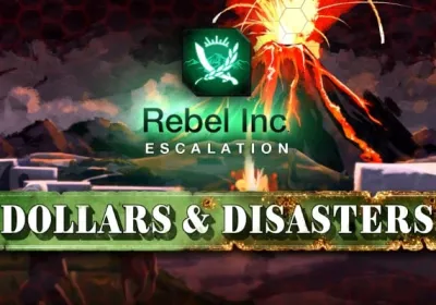 Rebel Inc: Escalation - Dollars and Disasters DLC