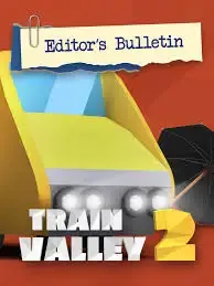 Train Valley 2 - Editor's Bulletin DLC