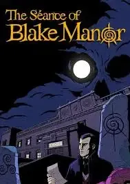 The Seance of Blake Manor