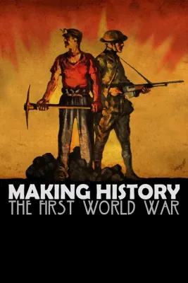 Making History The First World War