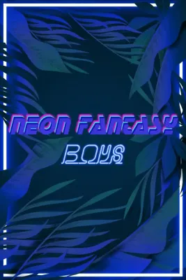 Neon Fantasy Boys