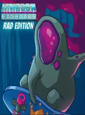 Kingdom Eighties Rad Deluxe Edition