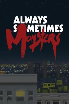 Always Sometimes Monsters