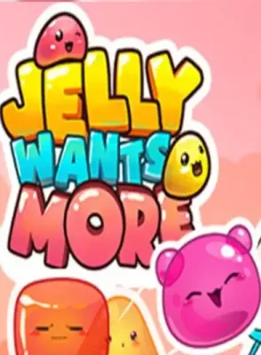 Jelly Wants More