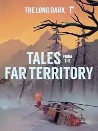 The Long Dark Tales from the Far Territory DLC