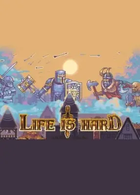 Life is Hard
