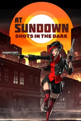AT SUNDOWN Shots in the Dark