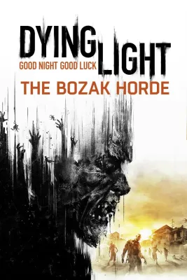 Dying Light - The Bozak Horde DLC