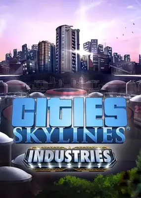 Cities Skylines - Industries DLC