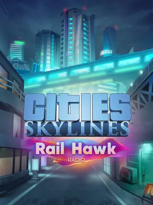 Cities Skylines - Rail Hawk Radio DLC