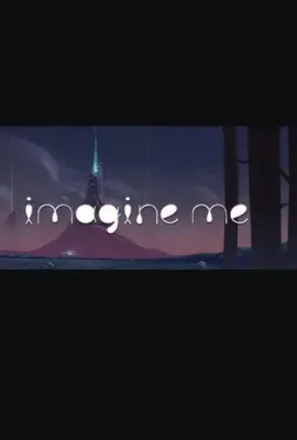 Imagine Me