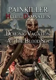 Painkiller Hell and Damnation - Demonic Vacation at the Blood Sea DLC
