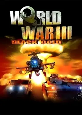 World War III Black Gold