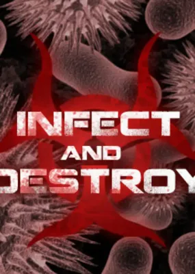 Infect and Destroy