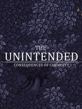 The Unintended Consequences of Curiosity
