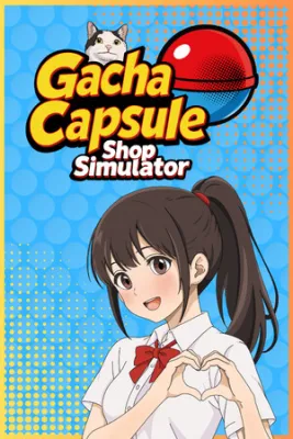 Gacha Capsule Shop Simulator - Akihabara