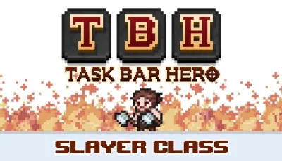 TBH : Task Bar Hero - Slayer (Class)
