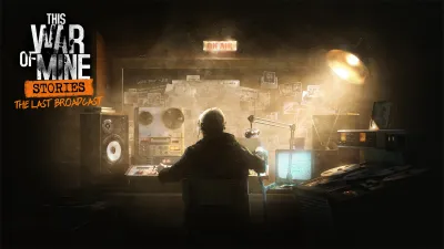 This War of Mine: Stories - The Last Broadcast