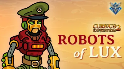 Curious Expedition 2 - Robots of Lux