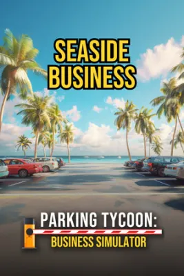 Parking Tycoon: Business Simulator - SEASIDE BUSINESS (DLC)