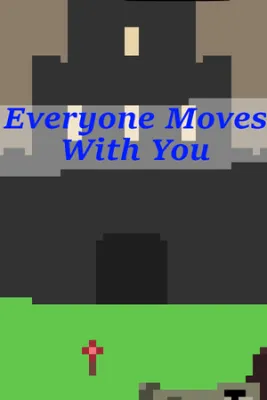 Everyone Moves With You