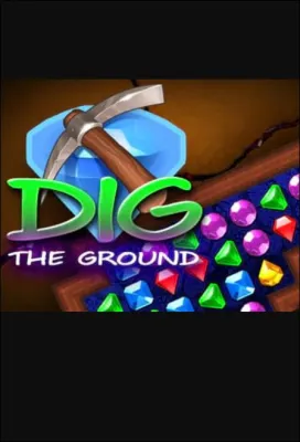 DIG THE GROUND