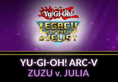 Yu-Gi-Oh! Legacy of the Duelist - ARC-V: Zuzu v. Julia DLC Steam CD Key