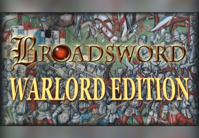 Broadsword Warlord Edition Steam CD Key