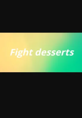 Fight desserts