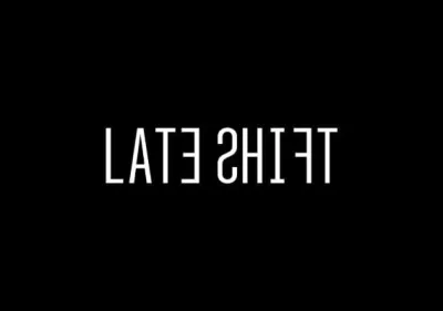 Late Shift