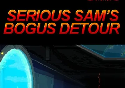 Serious Sam's Bogus Detour