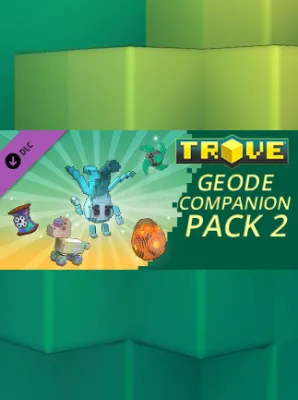 Trove - Geode Companion Pack 2