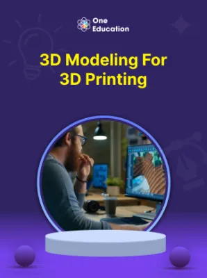 3D Modeling for 3D Printing - Course - Oneeducation.org.uk