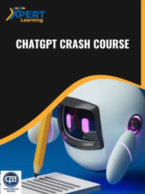 ChatGPT Crash Course Online Course - Xpertlearning