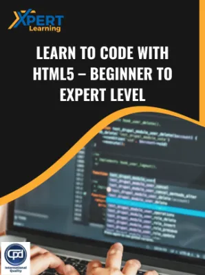 Learn to code with HTML5 – Beginner to Expert Level Online Course - Xpertlearning