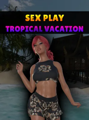 Sex Play: Tropical Vacation