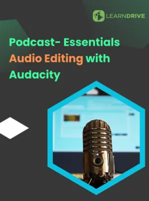 Podcast- Essentials and Audio Editing with Audacity Online Course