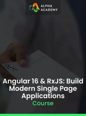 Angular 16 & RxJS: Build Modern Single Page Applications