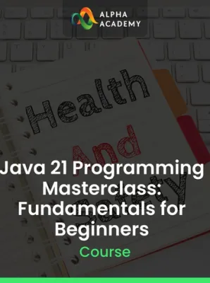 Java 21 Programming Masterclass: Fundamentals for Beginners