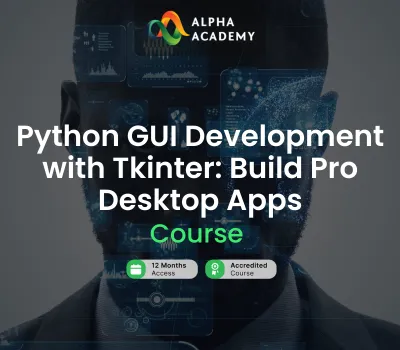 Python GUI Development with Tkinter: Build Pro Desktop Apps! Alpha Academy