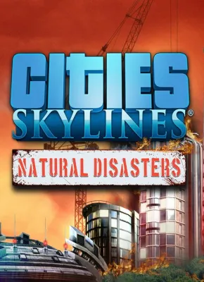 Cities: Skylines - Natural Disasters (DLC)