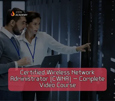 Certified Wireless Network Administrator (CWNA) Video Course John Academy