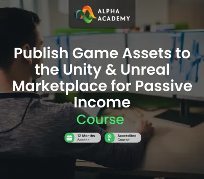 Publish Game Assets to the Unity & Unreal Marketplace for Passive Income Alpha Academy