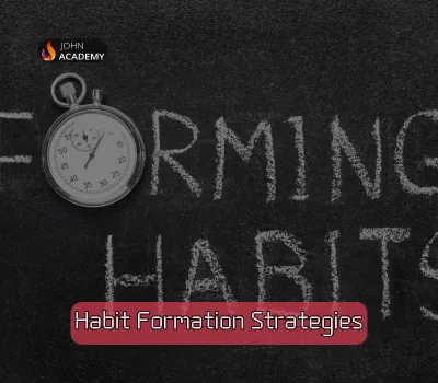 Habit Formation Strategies – Build Positive Daily Routines John Academy