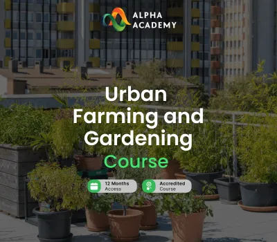 Urban Farming and Gardening Alpha Academy