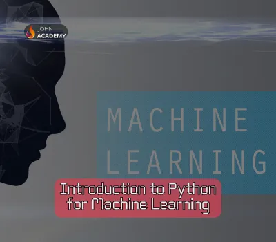 Python for Machine Learning Introductory Course John Academy