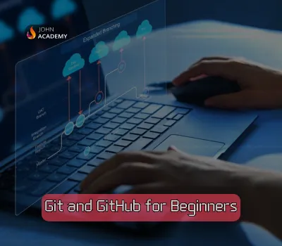 Git and GitHub for Beginners – Master Version Control Easily John Academy